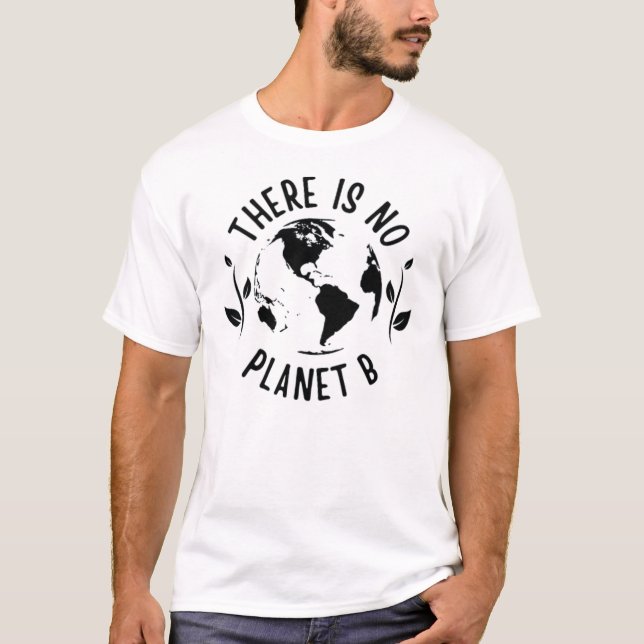 Camiseta Não Há Ambiente Terra Do Planeta B (Frente)