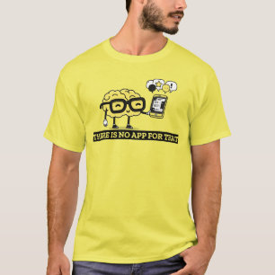 Camiseta Não Há Aplicativo Para Seu Cérebro