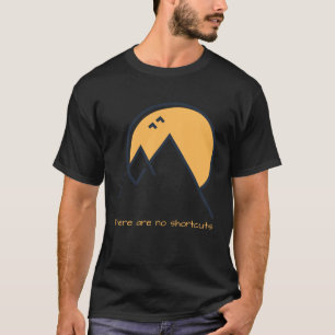 Camiseta não há atalhos a caminhar nas montanhas