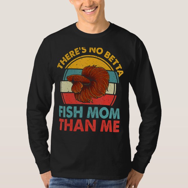 Camiseta Não há Betta Fish Mãe do que eu - Tanque de Peixes (Frente)