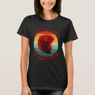 Camiseta Não Há Betta Fish Mãe Que Eu Vermelho