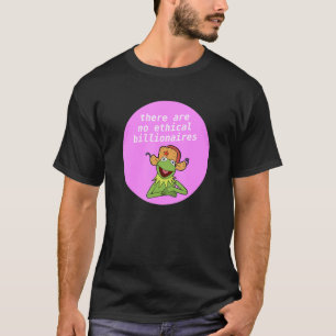 Camiseta Não Há Bilionários Antibilionários Éticos