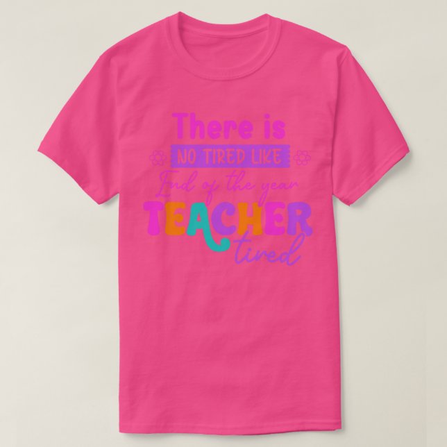 Camiseta Não Há Cansado Como Professora Amarrada De Volta (Frente do Design)