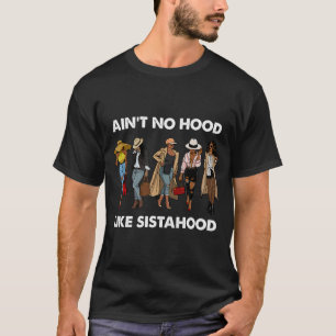 Camiseta Não há capuz como Irmandade Afro Sistas Negros