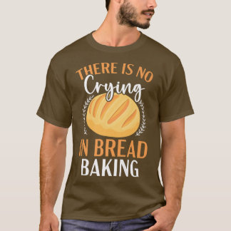 Camiseta Não Há Choramento No Pão Que Faria Padaria