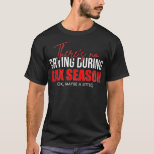 Camiseta Não Há Choro Durante A Época De Ta Talvez Um Pouco