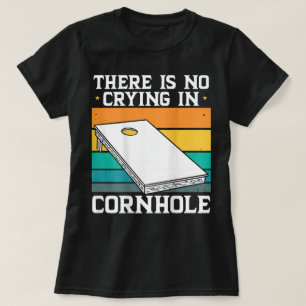 Camiseta Não Há Choro Em Cornhole