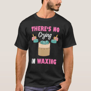 Camiseta Não há choro em lavar o esteticista Beau
