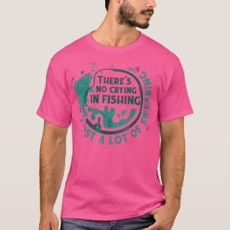 Camiseta Não Há Choro Na Pesca 