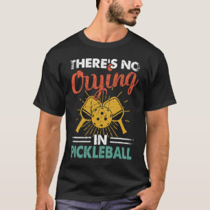 Camiseta Não há choro na picleball Retro Vintage 1