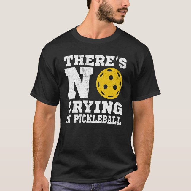 Camiseta Não há choro na picles Pickleball (Frente)