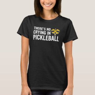 Camiseta Não há choro na picles Pickleball