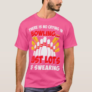 Camiseta Não Há Choro Nas Boliches, Há Muitos Anéis.