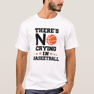 Camiseta Não há choro no basquete! Funny Basball