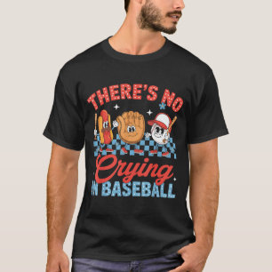 Camiseta Não Há Choro No Beisebol Dia De Jogo Divertido De