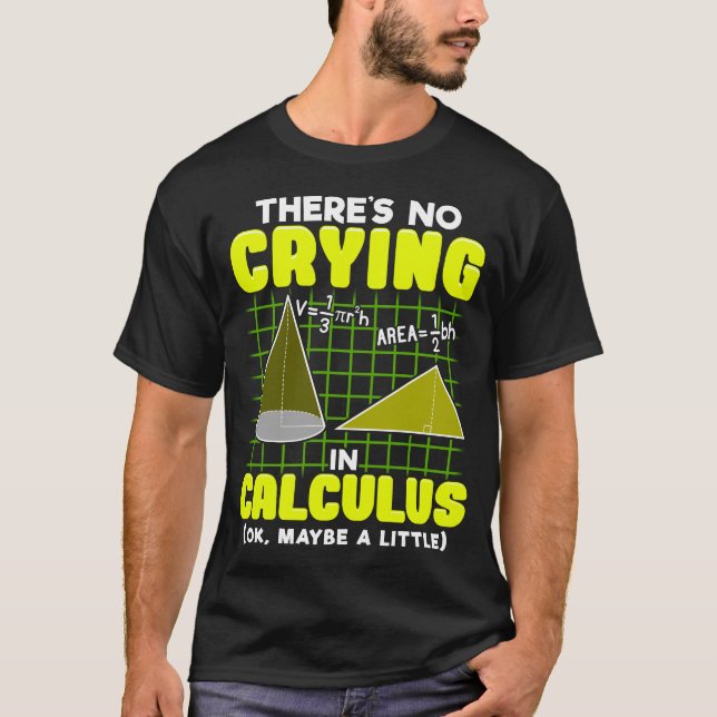 Camiseta Não há choro no cálculo (Ok, talvez um pouco) (Frente)