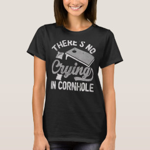 Camiseta Não há choro no Cornhole Sack Bean Bag Toss G