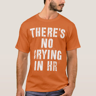 Camiseta Não Há Choro No Humor Humano
