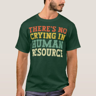 Camiseta Não Há Choro No Humor Humano