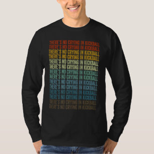 Camiseta Não Há Choro no Jogador de Kickball