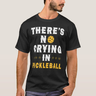 Camiseta Não há choro no jogo de picleball