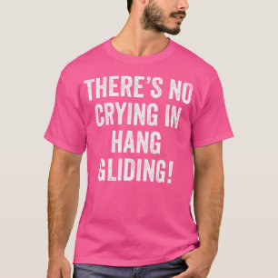 Camiseta Não Há Choro No Parapente De Asa Delta