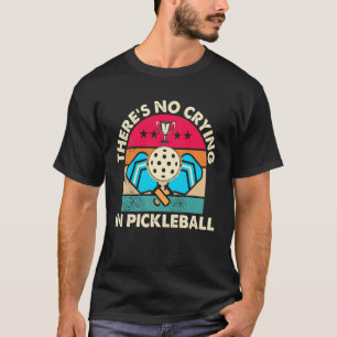 Camiseta Não Há Choro no Pickleball Divertido Retro Competi