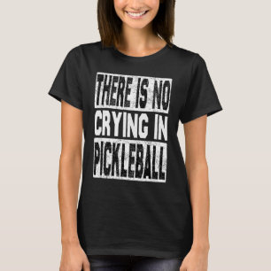Camiseta Não há choro no picleball Retro Vintage Pick
