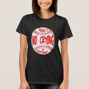Camiseta Não há choro nos gajos do Softball Player