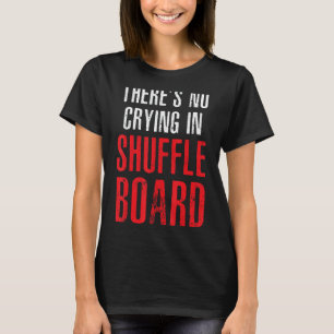 Camiseta Não há choro nos jogadores de Shuffleb
