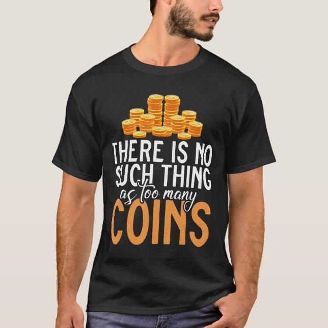Camiseta Não Há Coisa Como Muitas Moedas Coletivas (Frente)