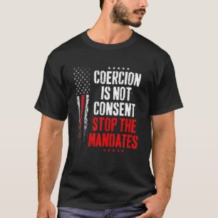 Camiseta Não Há Consentimento Para Parar Os Mandatos Anti V