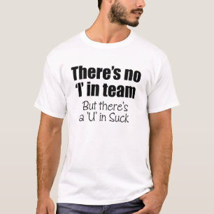 Camiseta 'Não há 'Eu' em Equipe'