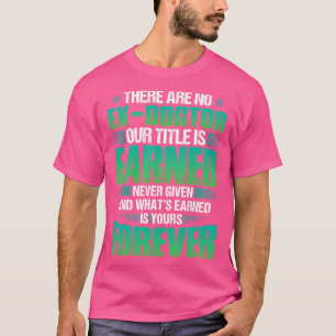 Camiseta Não Há Ex-Médico Doutor Presente Médico Para A Cam