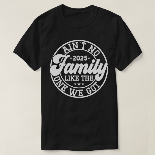 Camiseta Não há família como a que temos a Reunião de 2025 (Frente do Design)