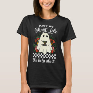 Camiseta Não Há Fantasma Como O Espírito Santo Jesus Cristã