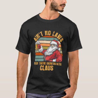Camiseta Não Há Leis Quando Você Está Bebendo Com Claus