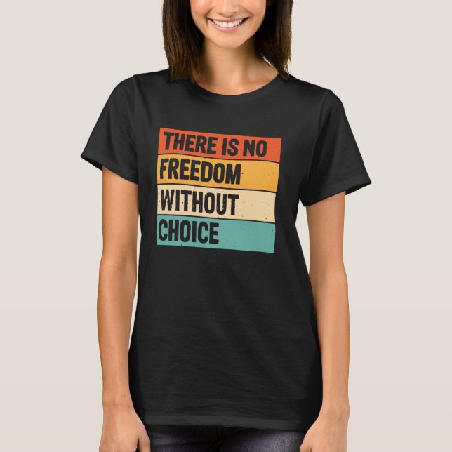 Camiseta Não Há Liberdade Sem Escolha (Frente)