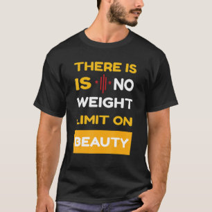 Camiseta Não Há Limite De Peso No Que Diz Respeito À Bela A