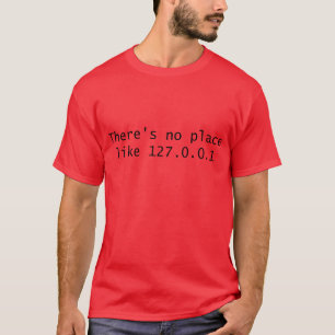 Camiseta Não há lugar como 127.0.0.1
