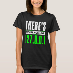 Camiseta Não há lugar como 127 0 0 1 Administrador de rede