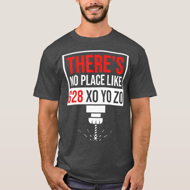 Camiseta Não há lugar G28 X0 Y0 Z0 Funny CNC Machinist (Frente)