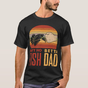 Camiseta Não Há Melhor Pai de Peixe Betta Pai Engraçado Ama