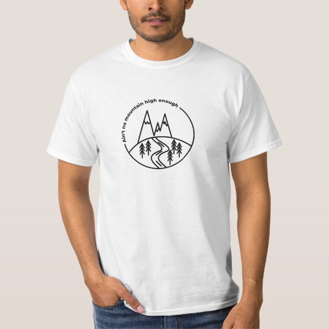 Camiseta Não há montanha alta o suficiente de T-Shirt (Frente)