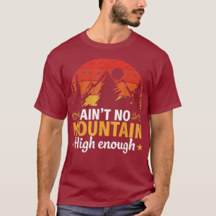 Camiseta Não há montanha suficientemente alta para o Funny 