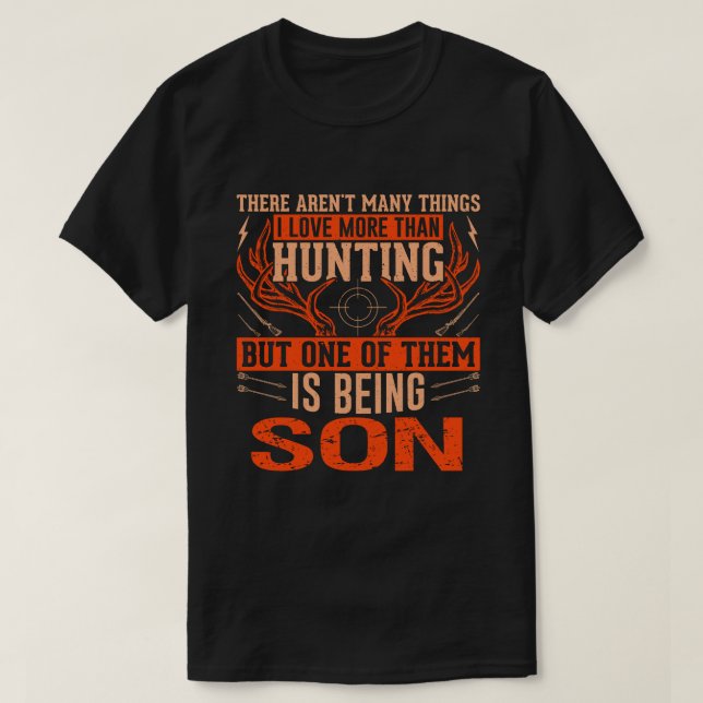 Camiseta Não há muitas coisas caçando SON Deer Hunting (Frente do Design)