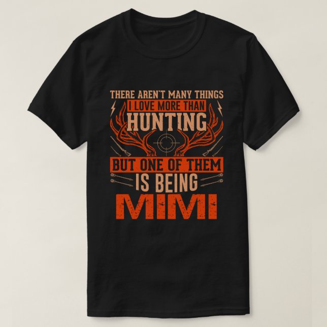 Camiseta Não há muitas coisas caçando veados da MIMI (Frente do Design)