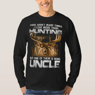 Camiseta Não há muitas coisas que eu amo mais do que caç