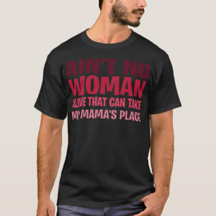 Camiseta Não há mulher viva que possa levar minha mãe