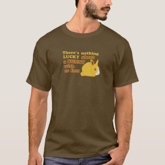 Camiseta Não há nada AFORTUNADO sobre um COELHO sem os pés
